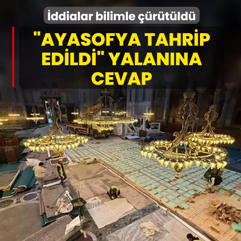 Ayasofya tahrip edildi yalanna cevap! ddialar bilimle rtld