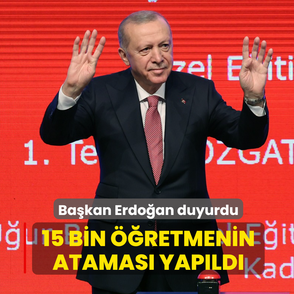 Bakan Erdoan duyurdu: 15 bin retmenin atamas yapld