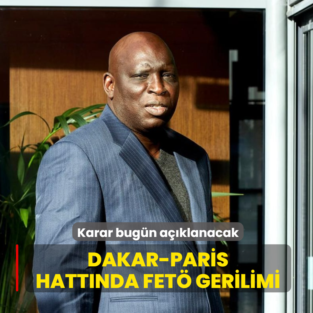 Dakar-Paris hattnda FET gerilimi... Karar bugn aklanacak