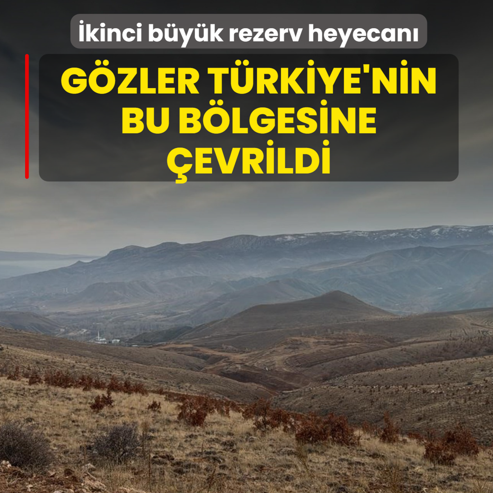 kinci byk rezerv heyecan! Gzler Trkiye'de o blgeye evrildi
