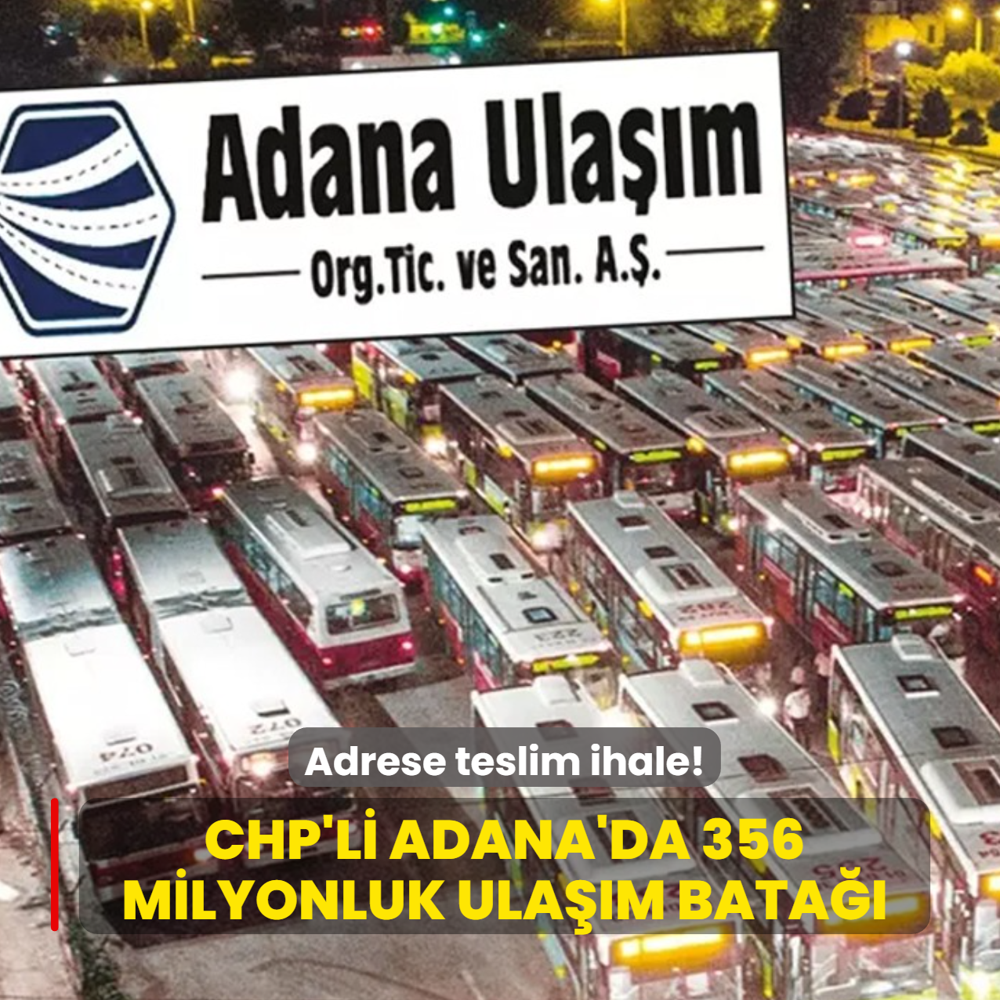 CHP'li Adana'da 356 milyonluk ulam bata