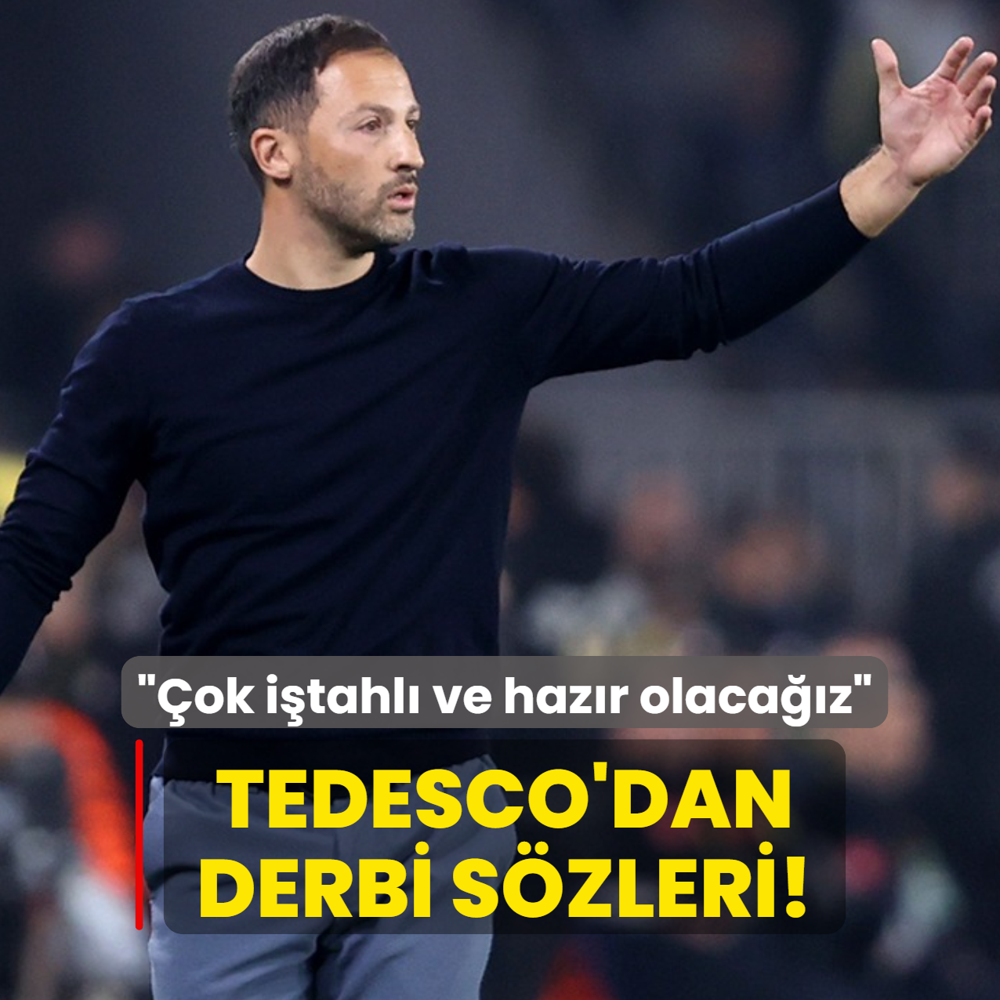 Domenico Tedesco'dan derbi szleri! ok itahl ve hazr olacaz