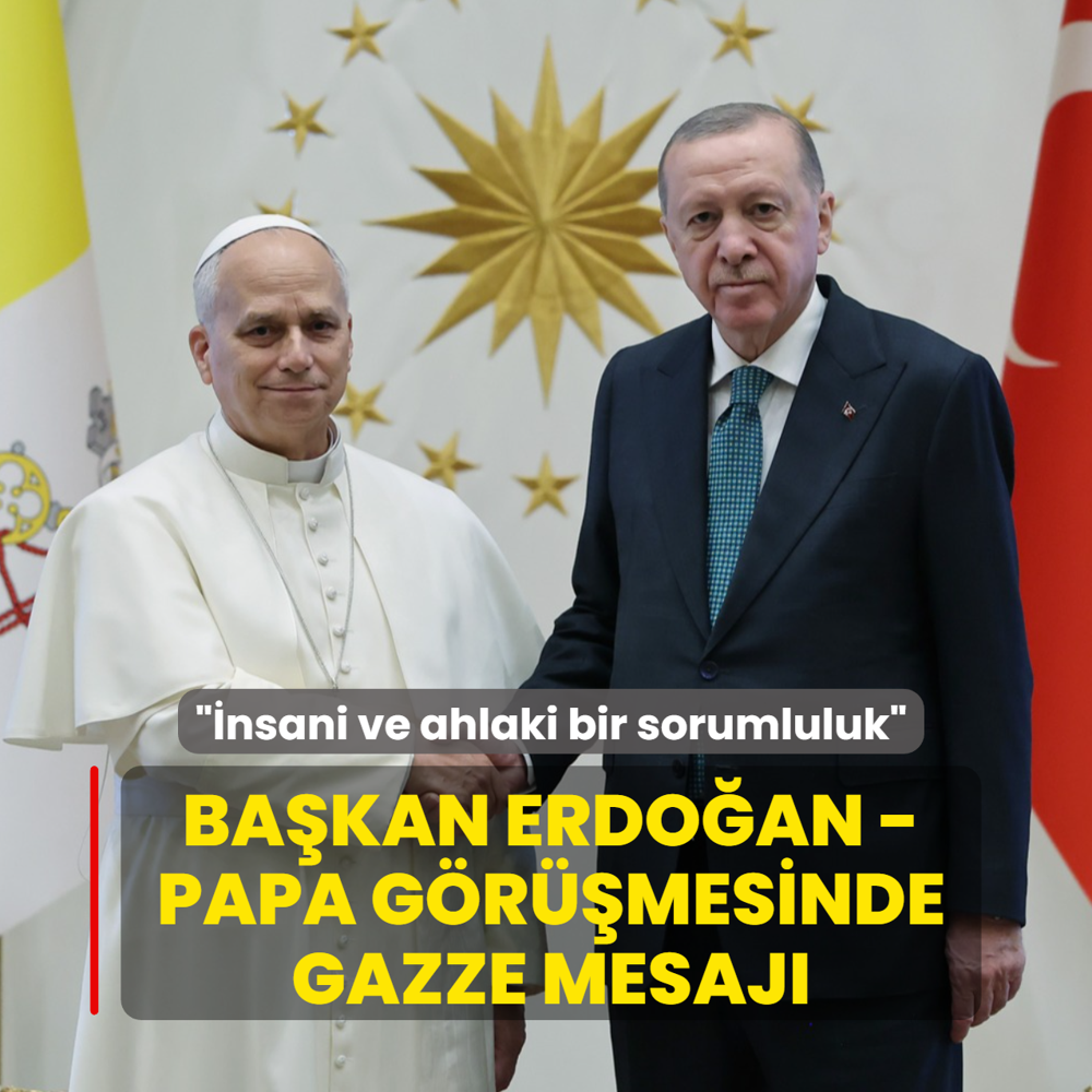 nsani ve ahlaki bir sorumluluk Bakan Erdoan - Papa grmesinde Gazze mesaj