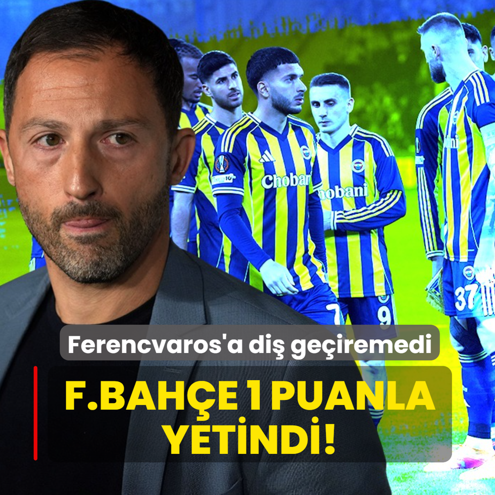Fenerbahe 1 puanla yetindi! Ferencvaros'a di geiremedi