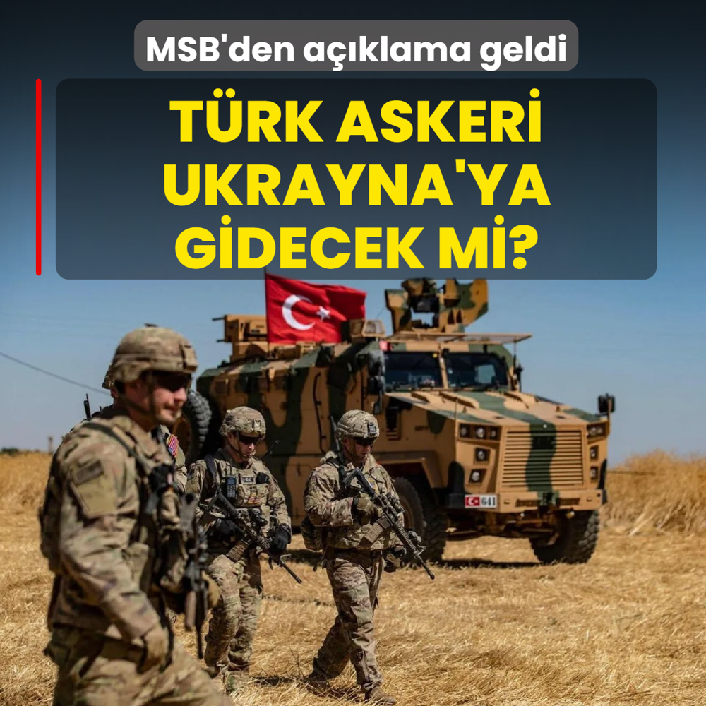Trk askeri Ukrayna'ya gidecek mi? MSB'den aklama geldi