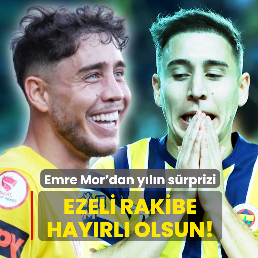 Ve ezeli rakibe hayrl olsun! Emre Mor'dan yln srprizi