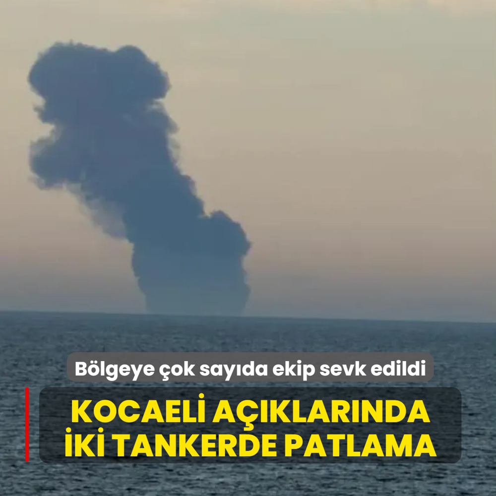 Kocaeli aklarnda iki tankerde patlama... Blgeye ok sayda ekip sevk edildi