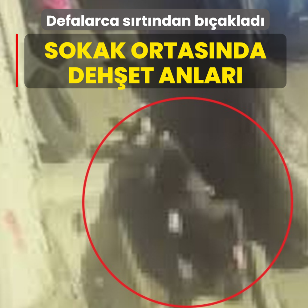 Sokak ortasnda dehet anlar: Defalarca srtndan baklad