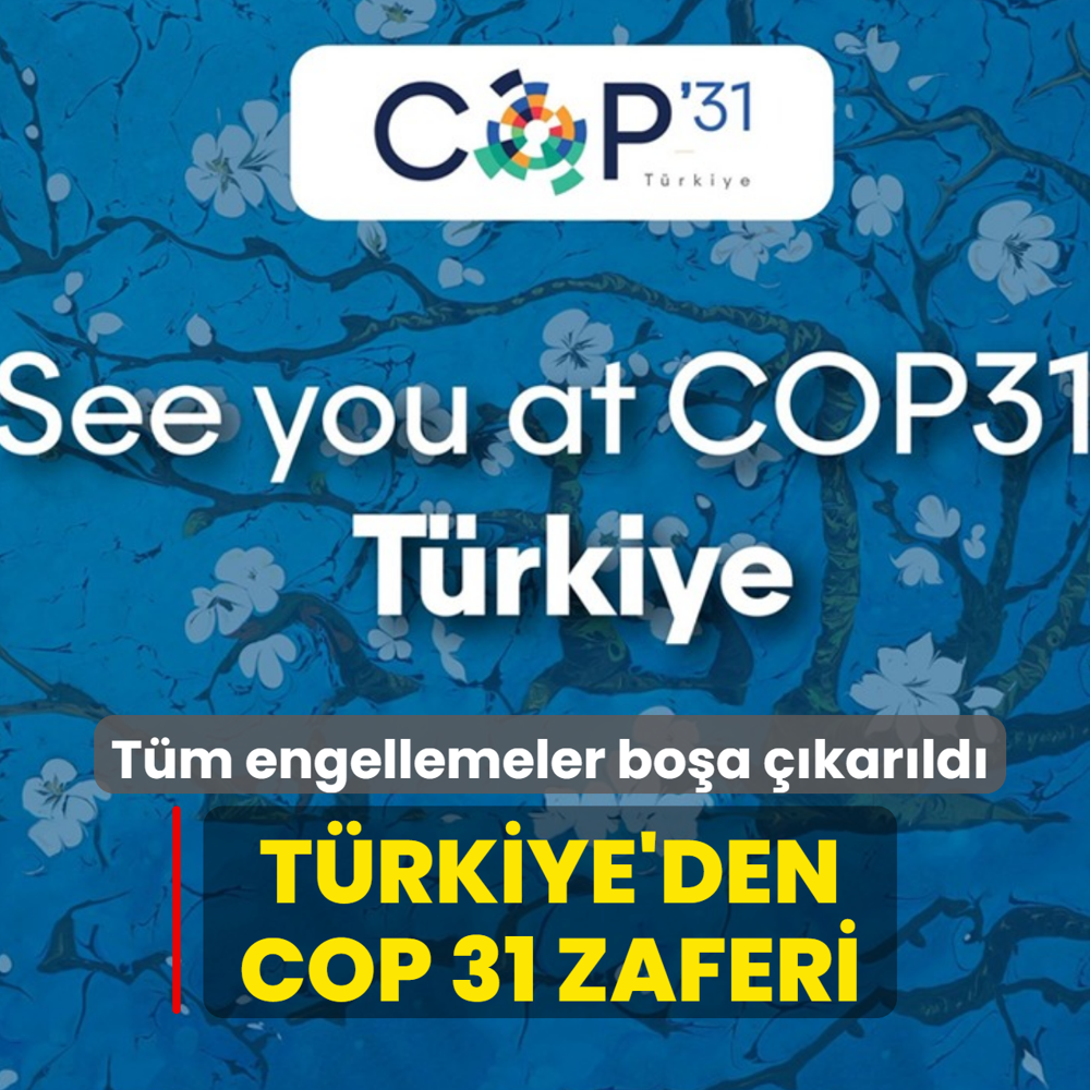 Tm engellemeler boa karld: Trkiye'den COP 31 zaferi