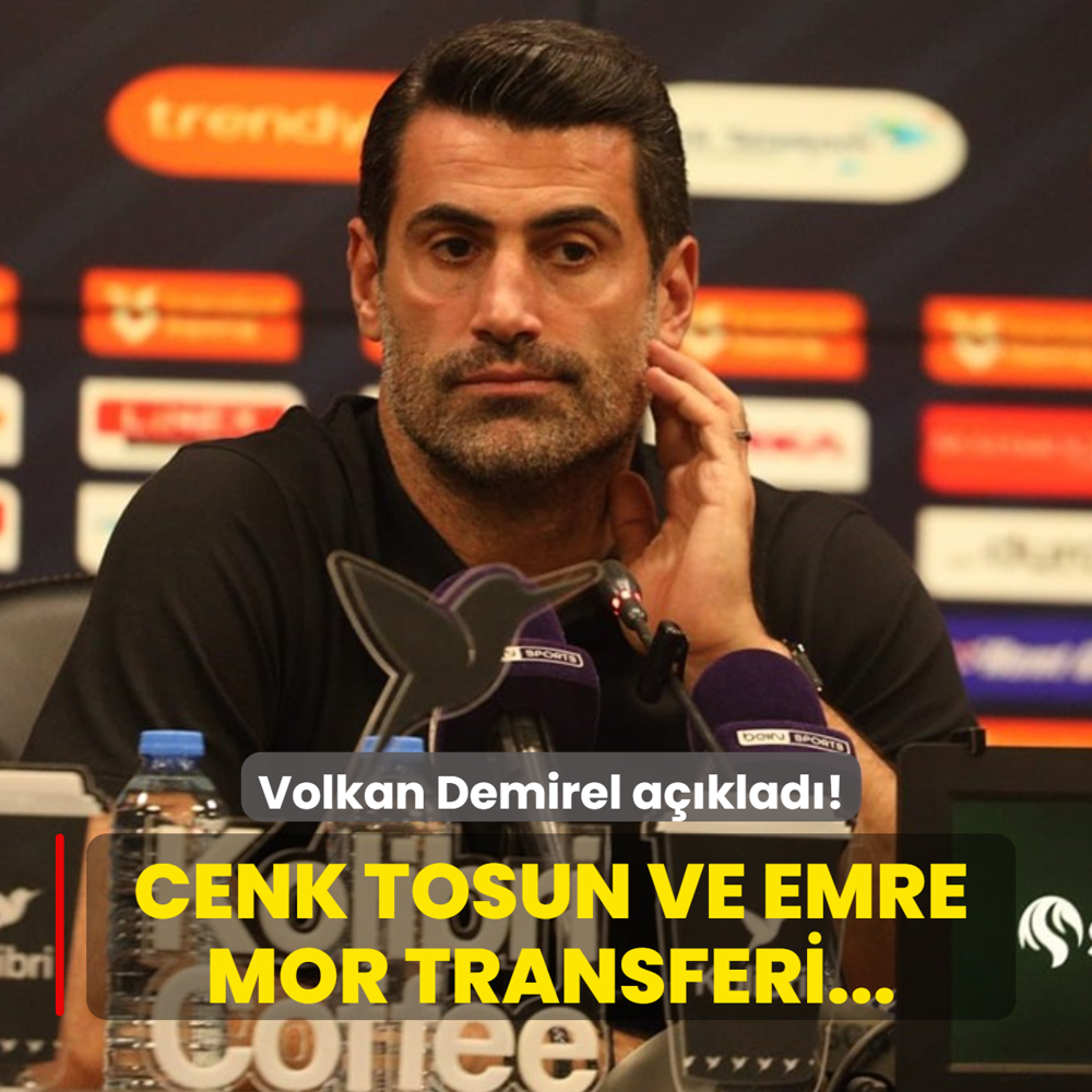 Volkan Demirel aklad! Cenk Tosun ve Emre Mor transferi...