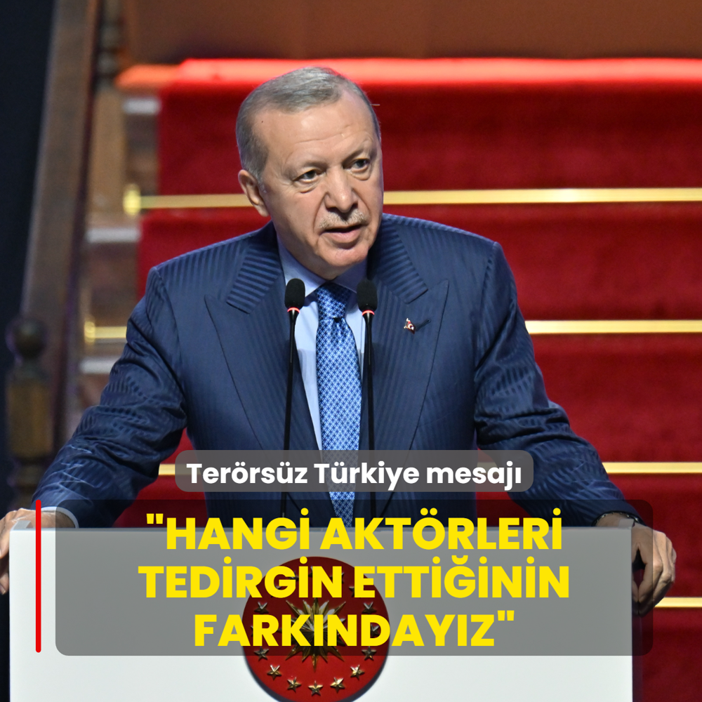 Bakan Erdoan'dan Terrsz Trkiye mesaj: Hangi aktrleri tedirgin ettiinin farkndayz