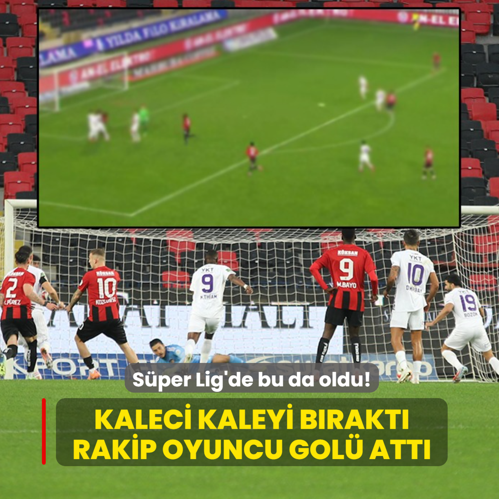 Sper Lig'de bu da oldu! Kaleci kaleyi brakt rakip oyuncu gol att