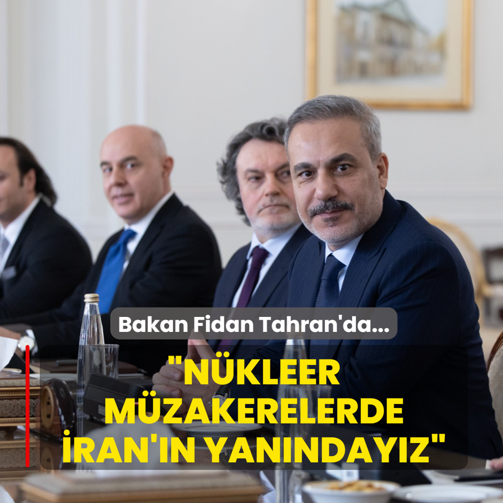 Bakan Fidan Tahran'da: Nkleer mzakerelerde ran'n yanndayz