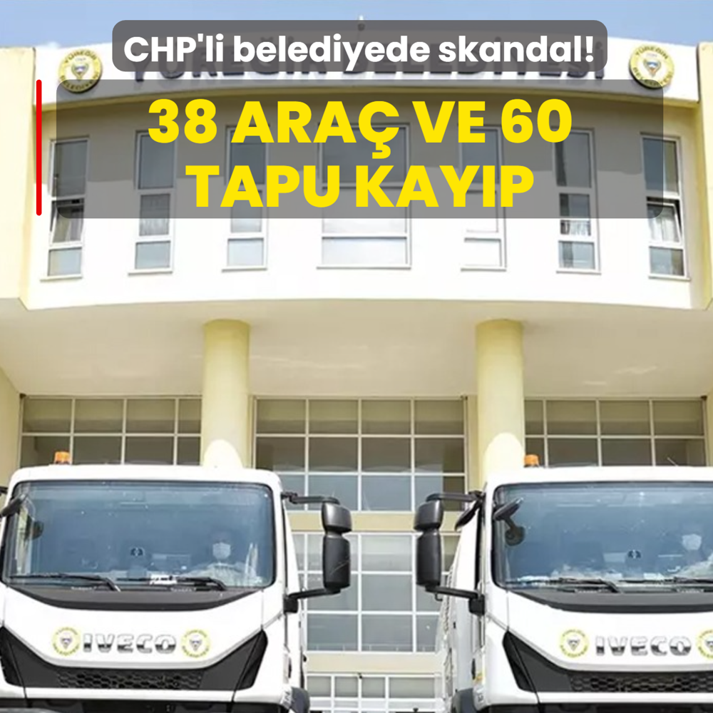 CHP'li belediyede skandal! 38 ara ve 60 tapu kayp