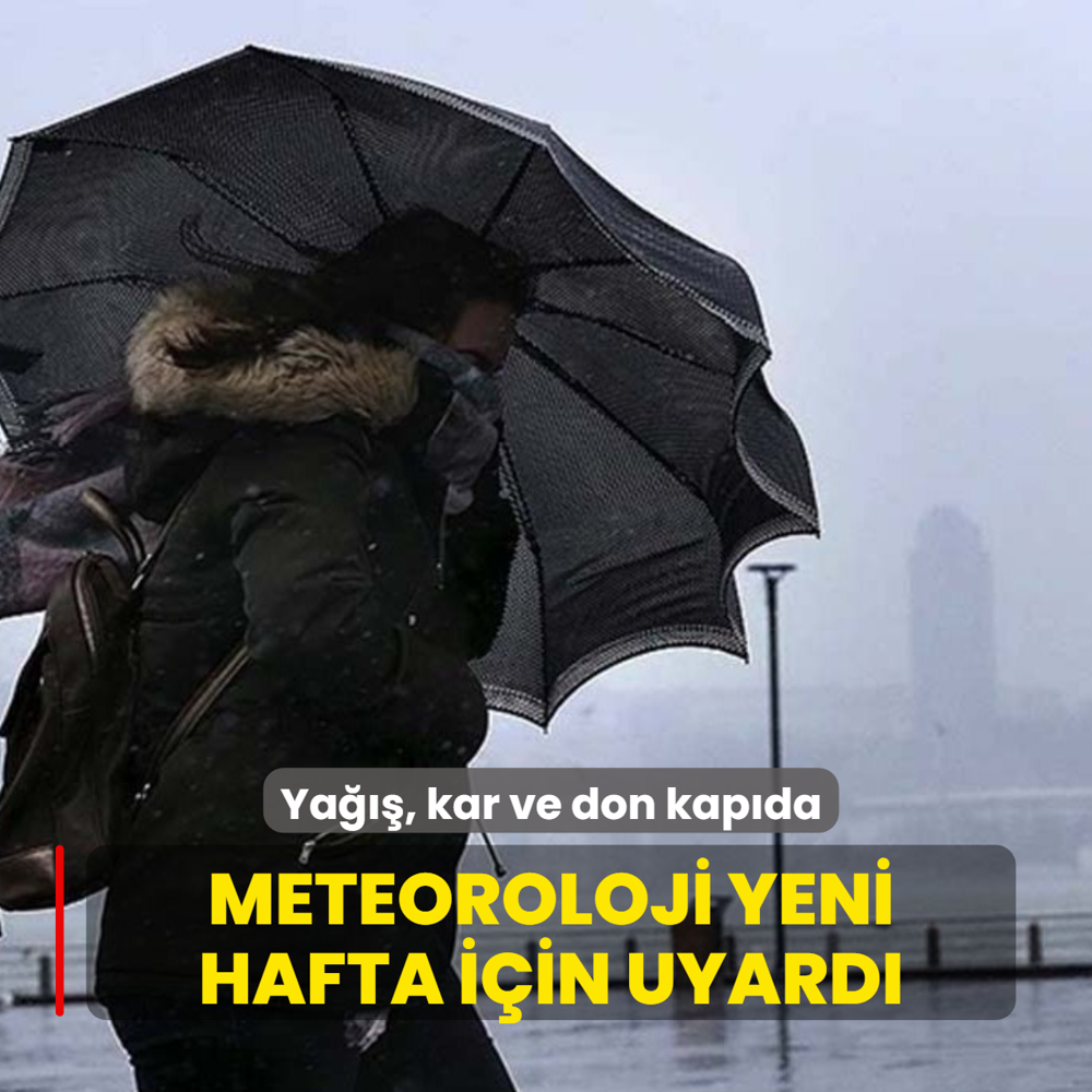 Meteoroloji yeni hafta iin uyard: Ya, kar ve don kapda!