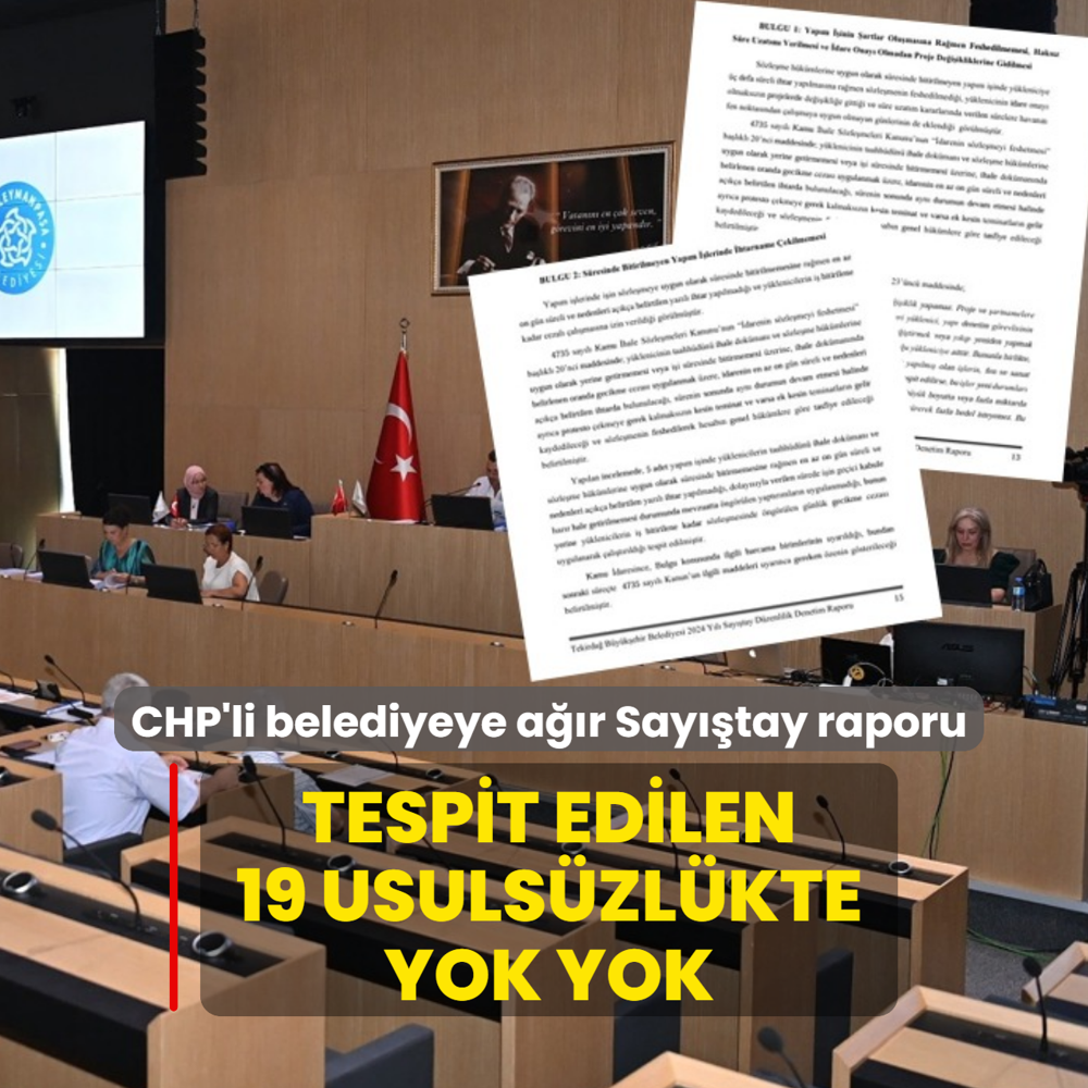CHP'li belediyeye ar Saytay raporu! Tespit edilen 19 usulszlkte yok yok