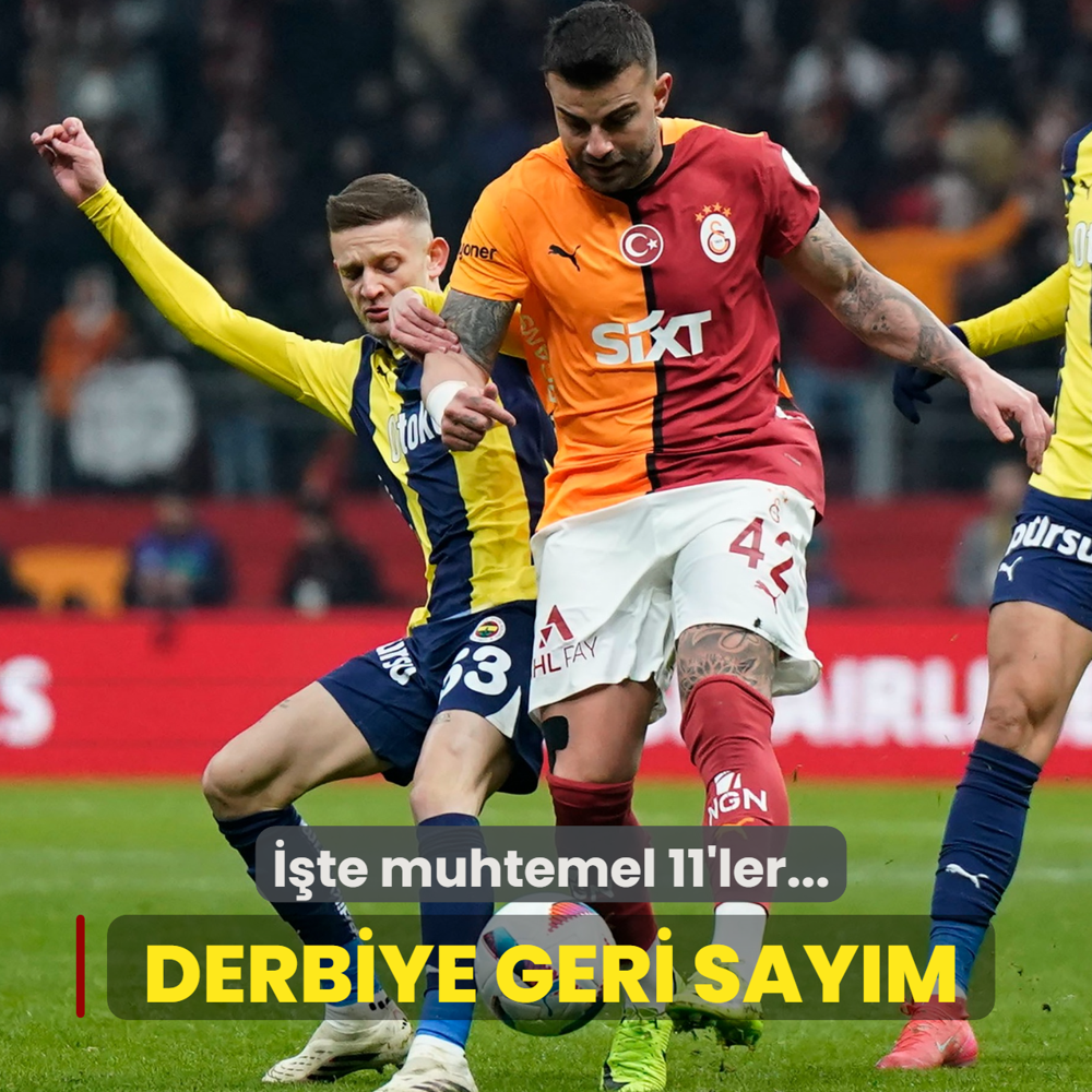 Fenerbahe-Galatasaray derbisine geri saym! te muhtemel 11'ler...