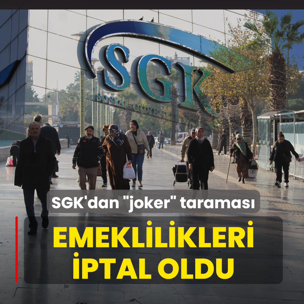 SGK'dan joker taramas! Yzlerce kiinin emeklilii iptal oldu