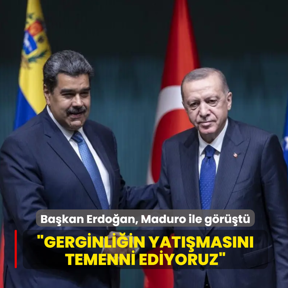 Bakan Erdoan, Maduro ile grt: Gerginliin yatmasn temenni ediyoruz