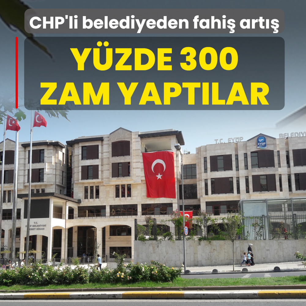 CHP'li belediyeden fahi art! Yzde 300 zam yaptlar