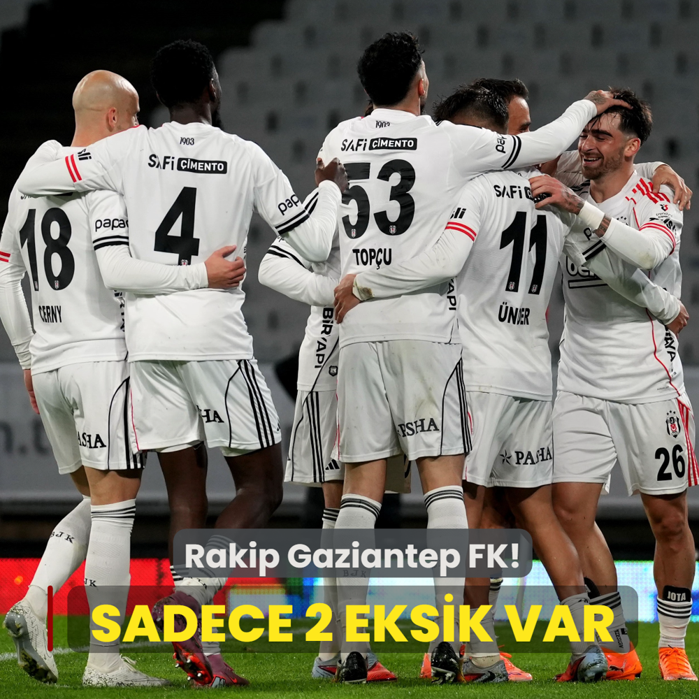 Beikta, Gaziantep FK'y arlayacak! Sadece 2 eksik var