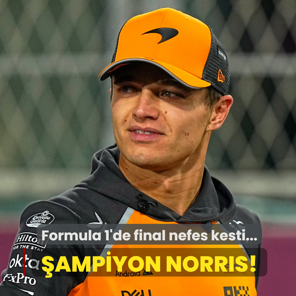 Formula 1'de final nefes kesti! ampiyon Lando Norris oldu
