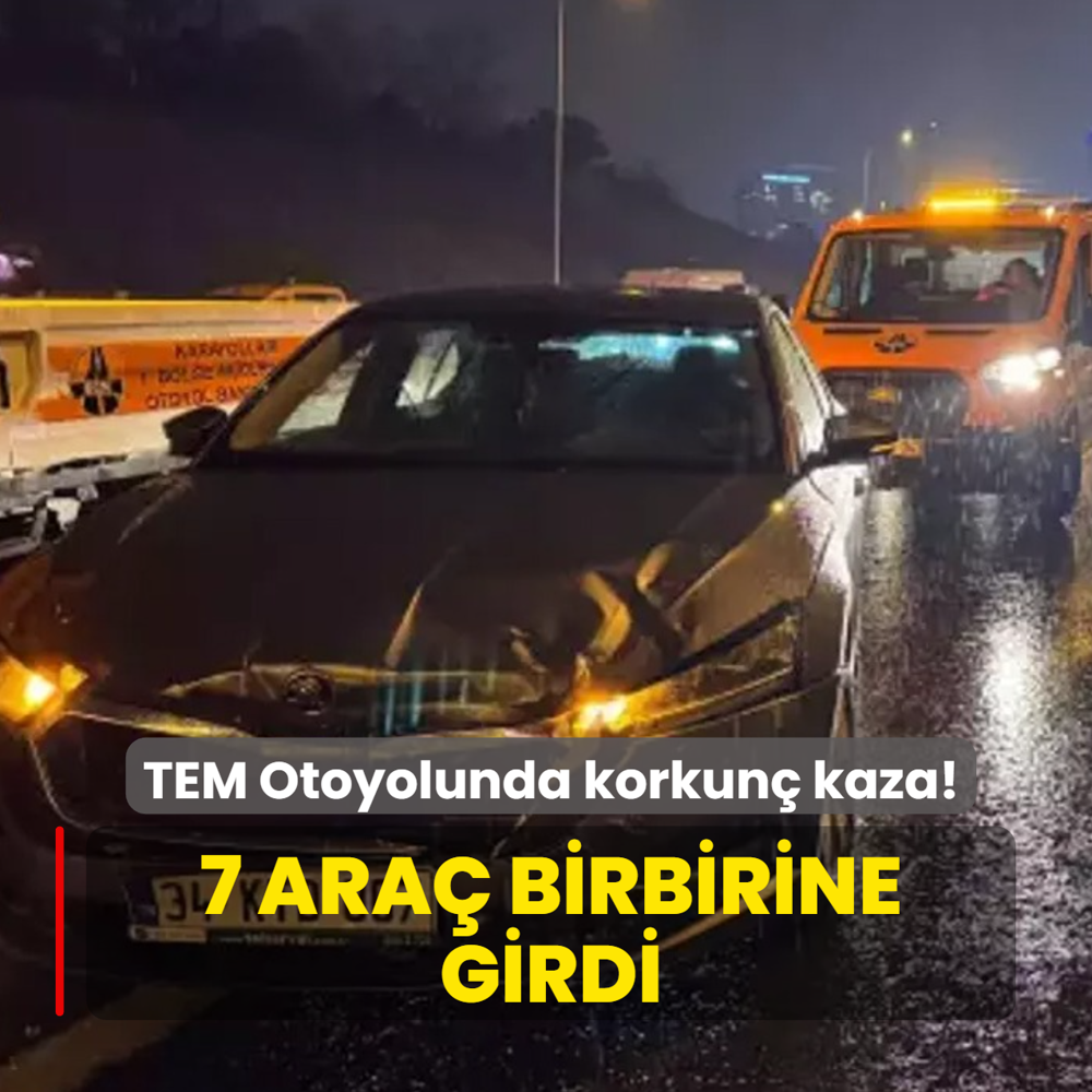 TEM Otoyolunda korkun kaza! 7 ara birbirine girdi