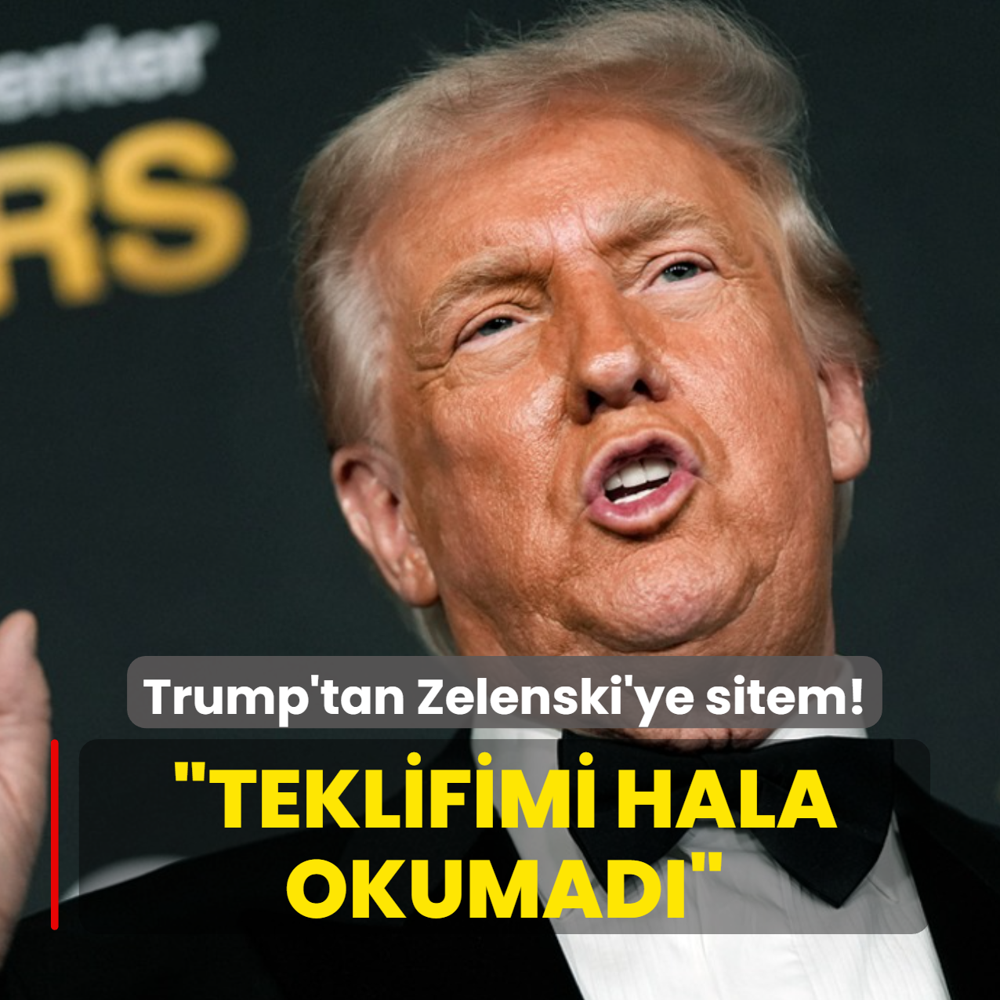Trump'tan Zelenski'ye sitem: Teklifimi hala okumad