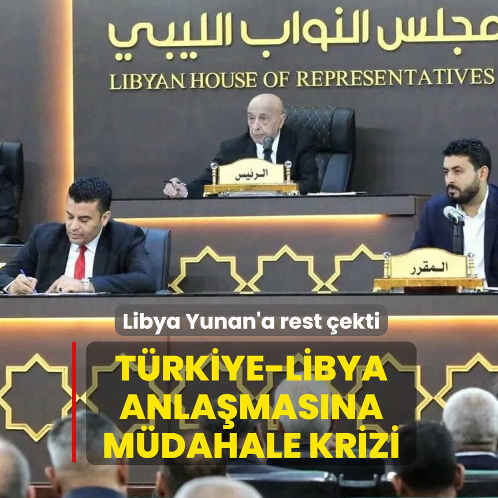 Trkiye-Libya anlamasna mdahale krizi! Libya Yunan'a rest ekti