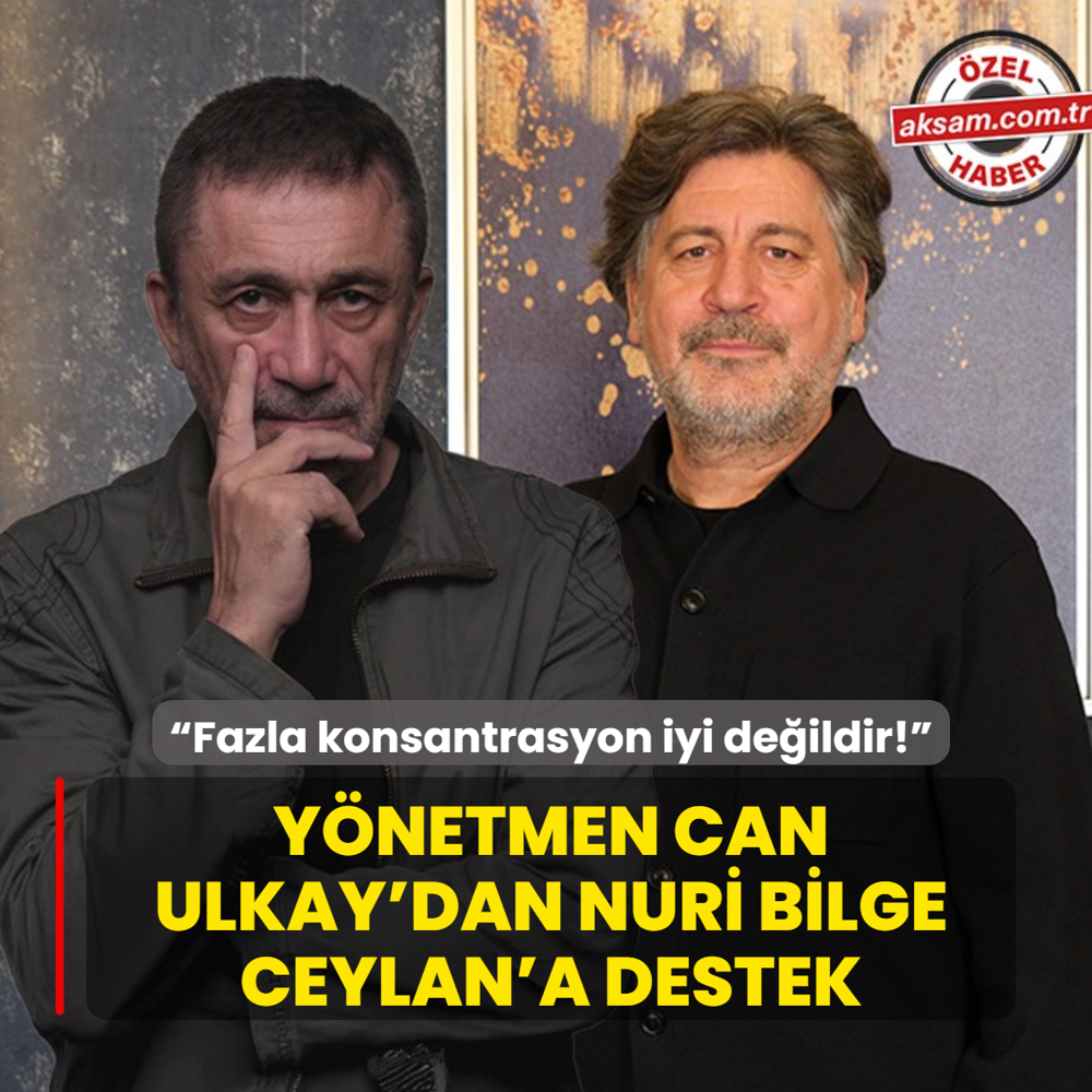 Ynetmen Can Ulkay'dan Nuri Bilge Ceylan'a destek:  Fazla konsantrasyon iyi deildir! 