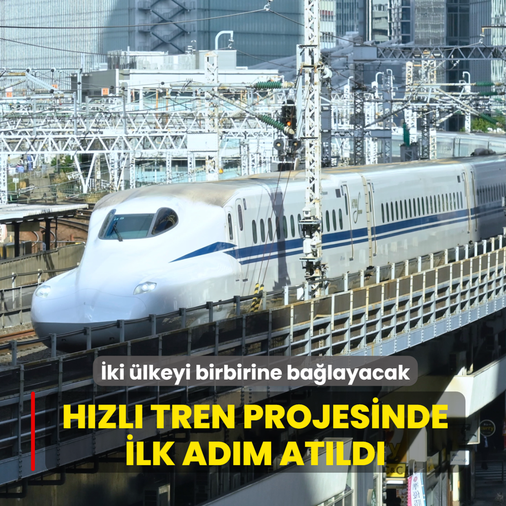 ki lkeyi birbirine balayacak... Hzl tren projesinde ilk adm atld