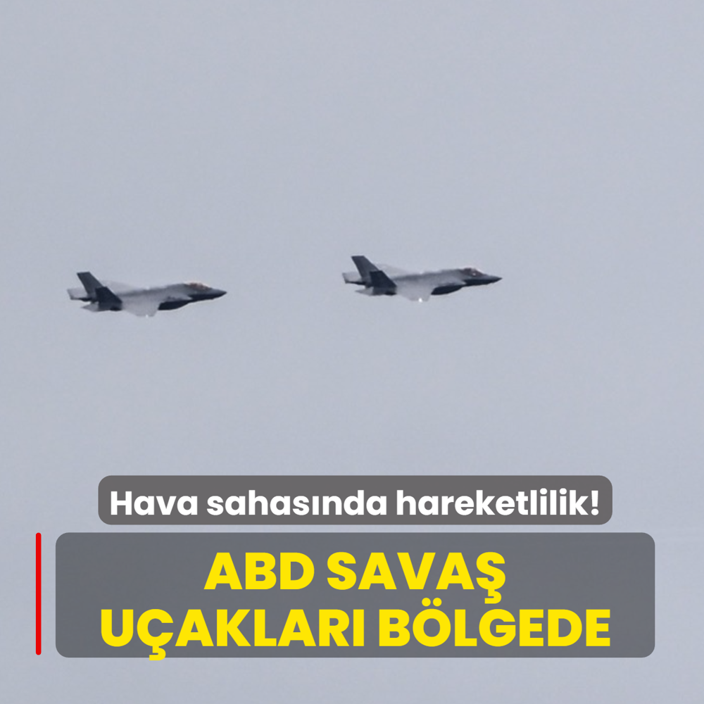 Hava sahasnda hareketlilik! ABD sava uaklar blgede