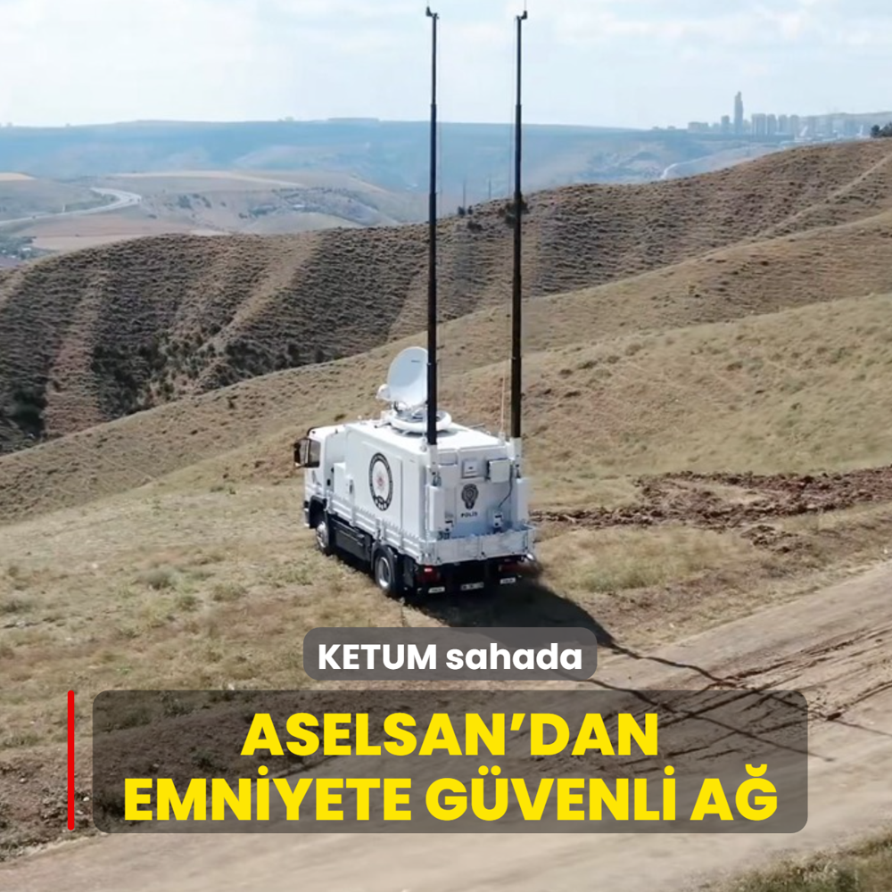 ASELSAN'dan emniyete gvenli a: KETUM sahada