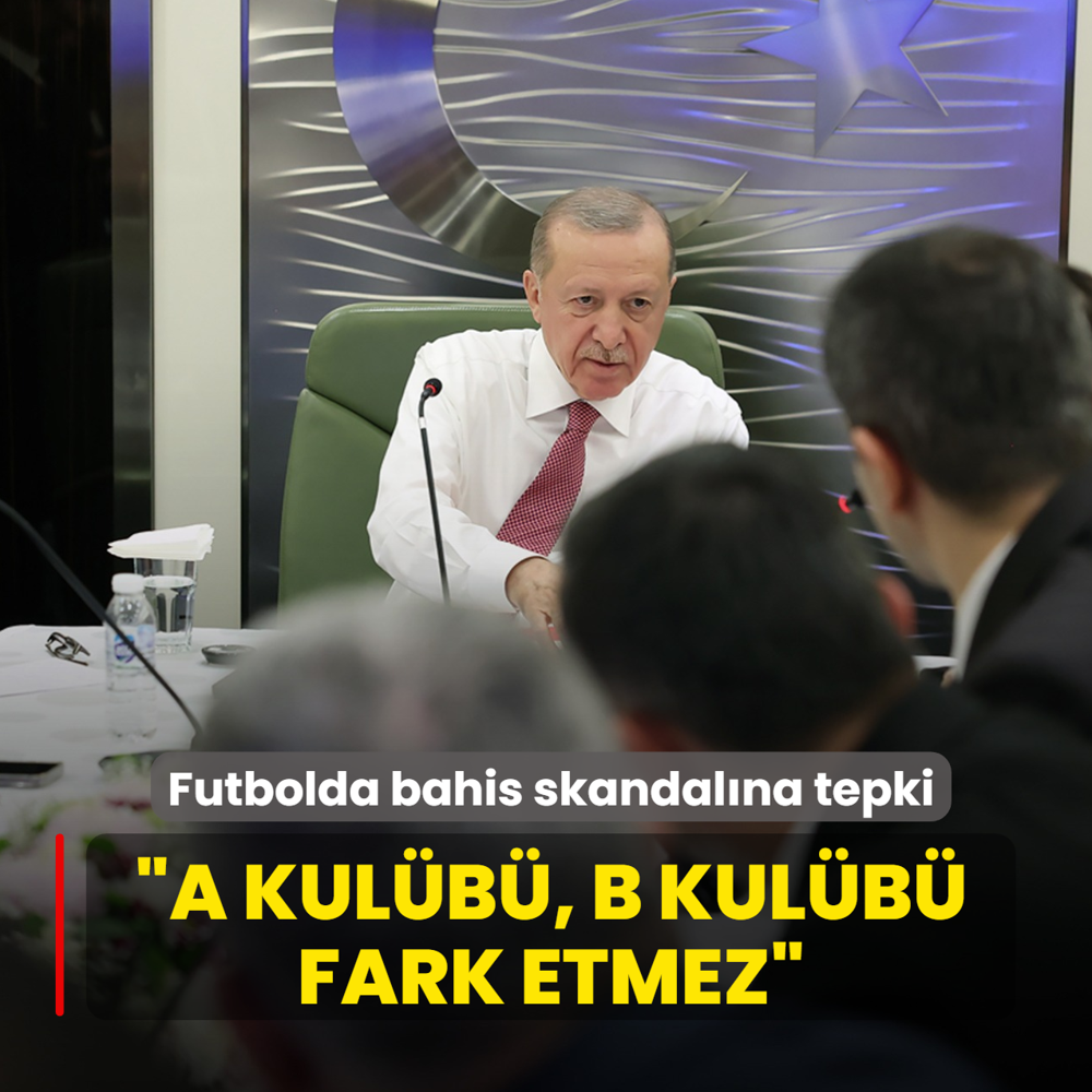 Futbolda bahis skandalna tepki! Bakan Erdoan: A kulb, B kulb fark etmez