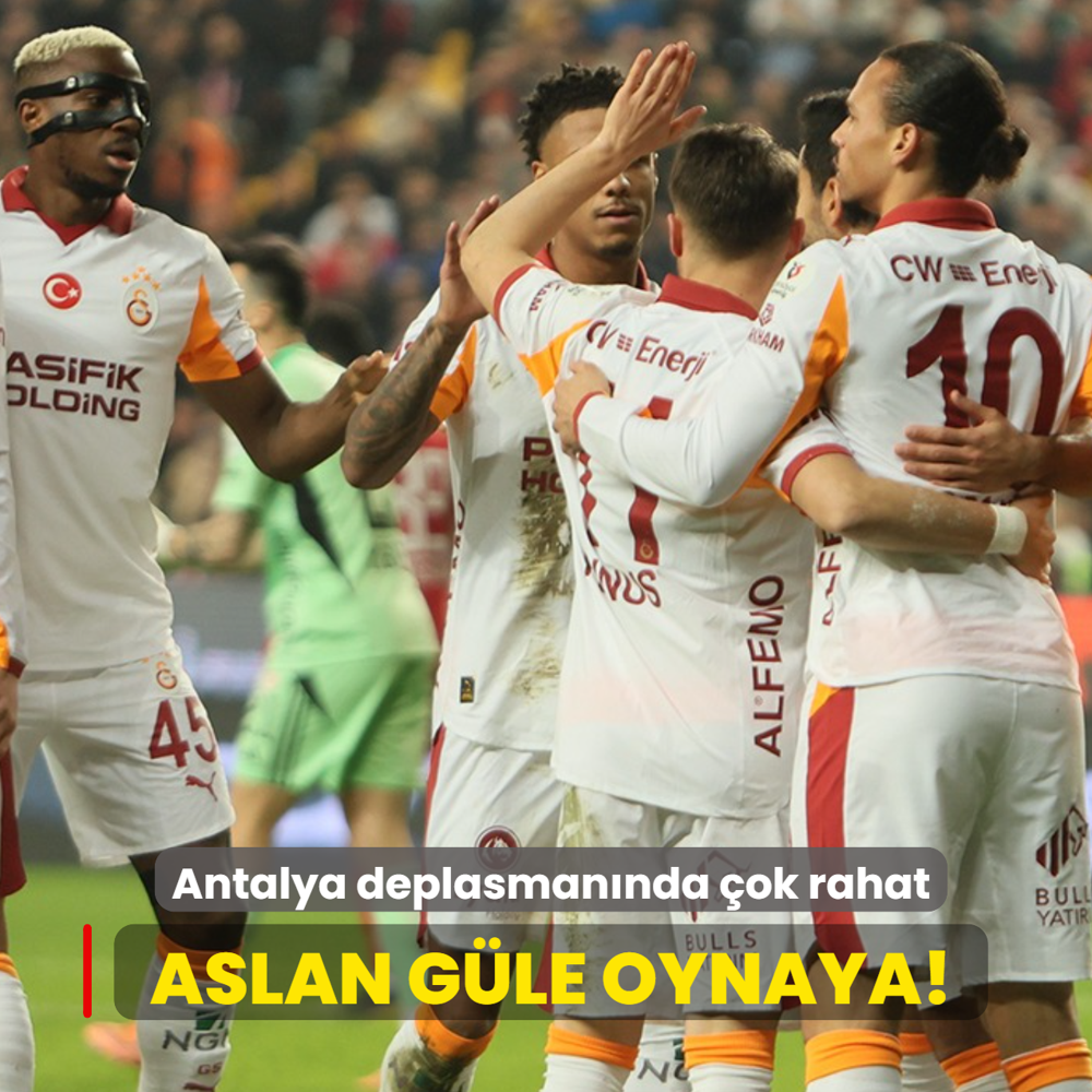 Aslan gle oynaya! Antalya deplasmannda ok rahat