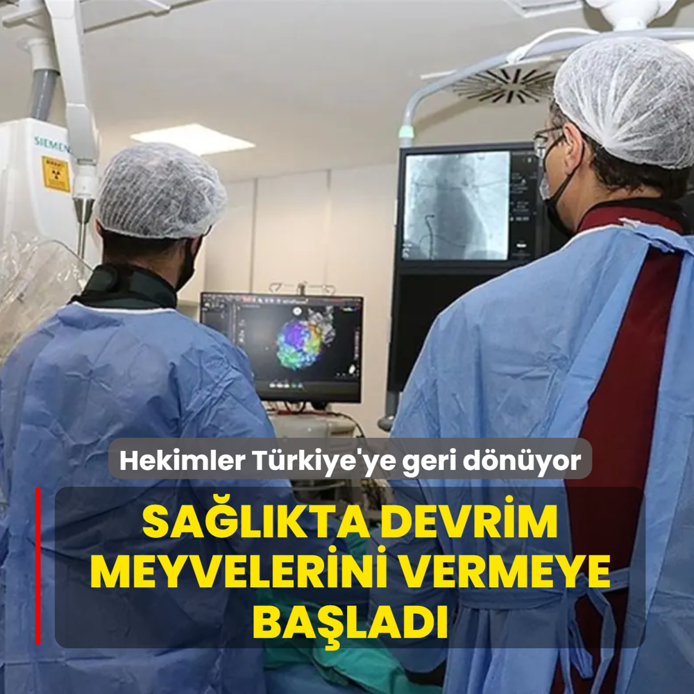 Salkta devrim meyvelerini vermeye balad... Hekimler Trkiye'ye geri dnyor