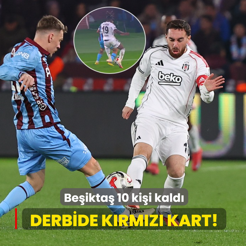 Derbide k�rm�z� kart! Be�ikta� 10 ki�i kald�