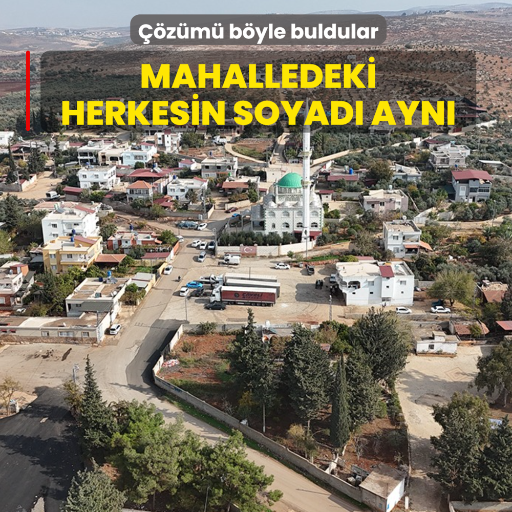 Mahalledeki herkesin soyad ayn: zm byle buldular