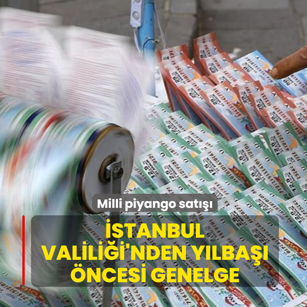 Milli piyango sat! stanbul Valilii'nden ylba ncesi genelge