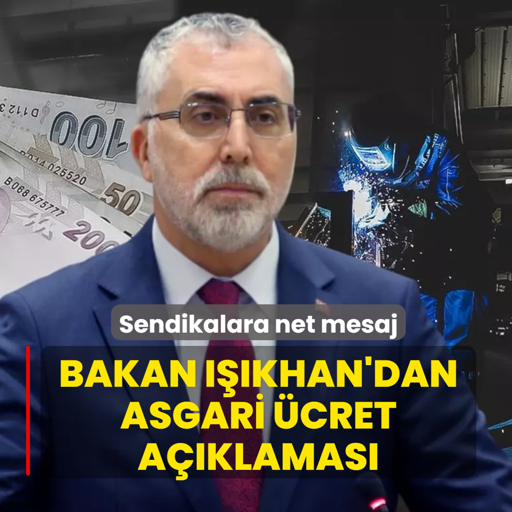 Bakan I��khan'dan asgari �cret mesaj�: T�m sendikalarla a��k ileti�imdeyiz