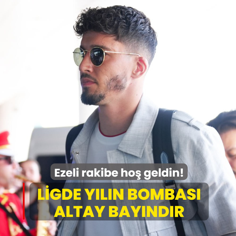 Ezeli rakibe ho� geldin Altay Bay�nd�r! S�rpriz transfer duyuruldu