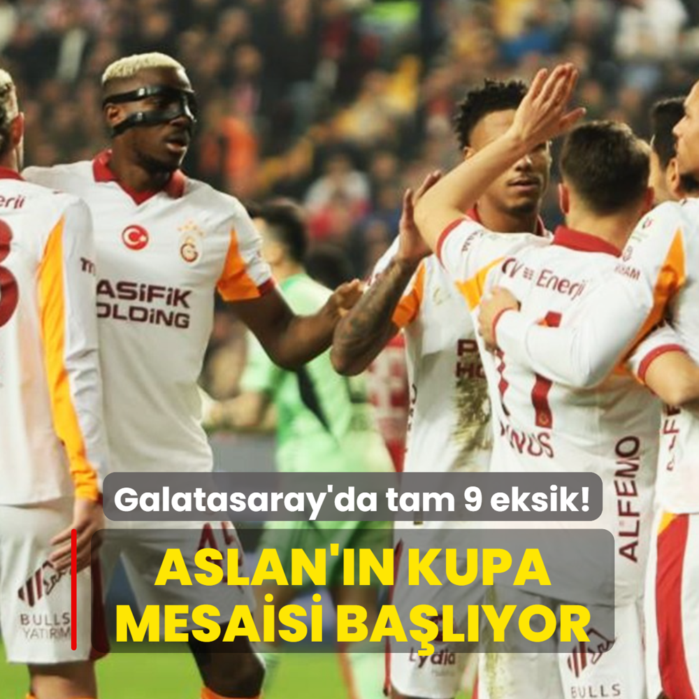 Galatasaray'da tam 9 eksik! Aslan'�n kupa mesaisi ba�l�yor