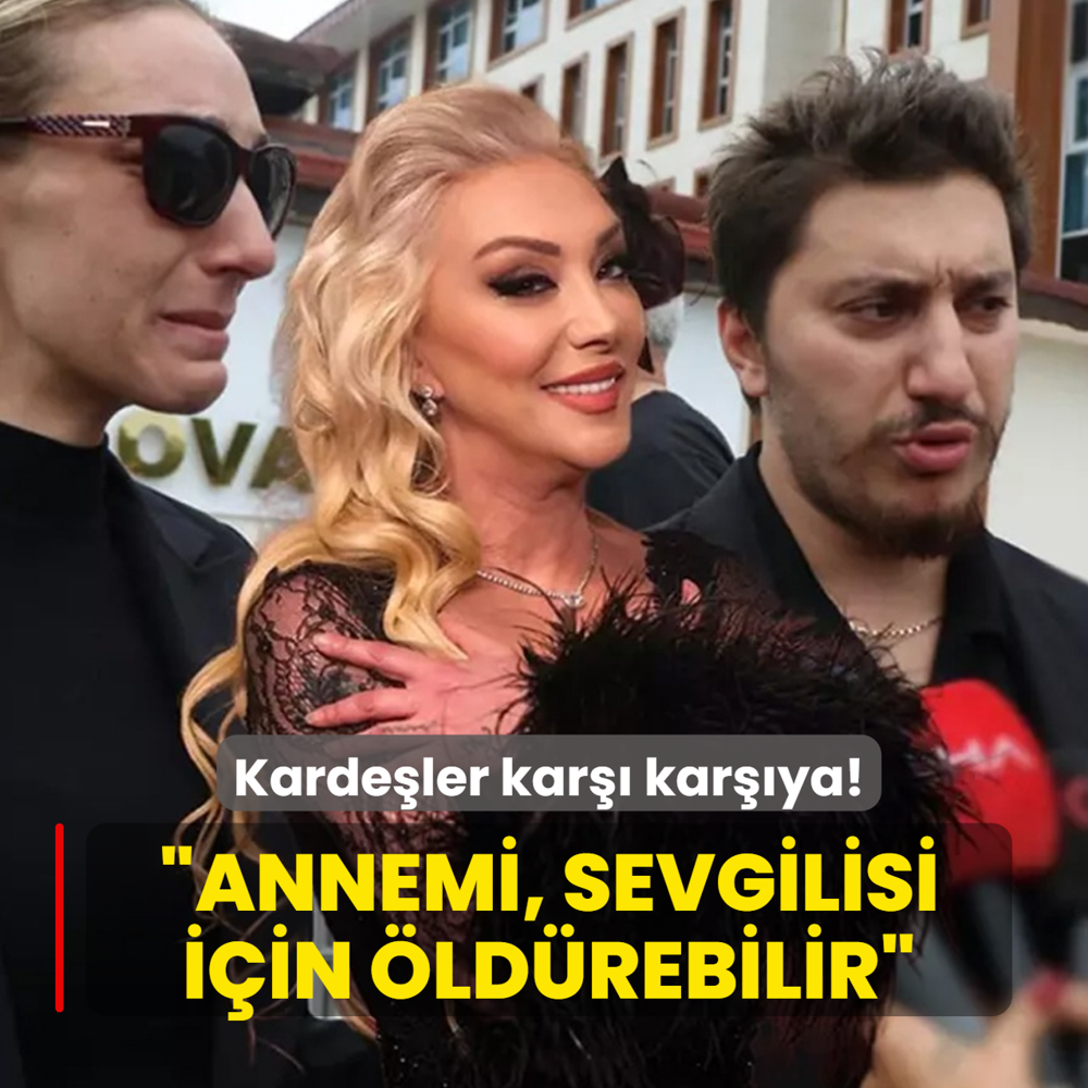 Karde�ler kar�� kar��ya! �Annemi, sevgilisi i�in �ld�rebilir�