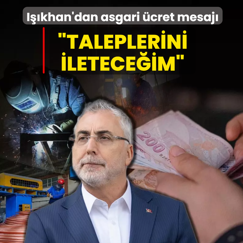 Asgari �crette ikinci toplant�! Bakan I��khan: ���ilerin taleplerini komisyona iletece�im