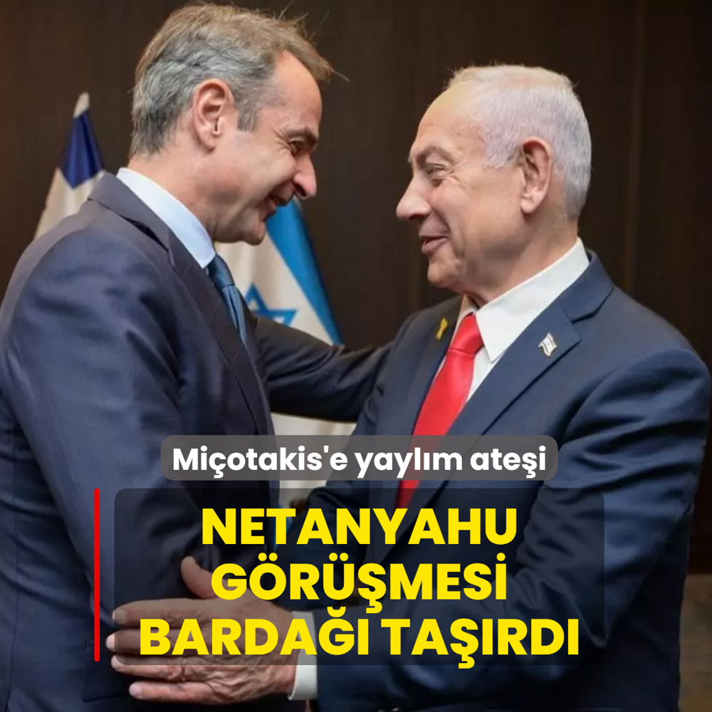 Netanyahu g�r��mesi barda�� ta��rd�! Mi�otakis'e yayl�m ate�i