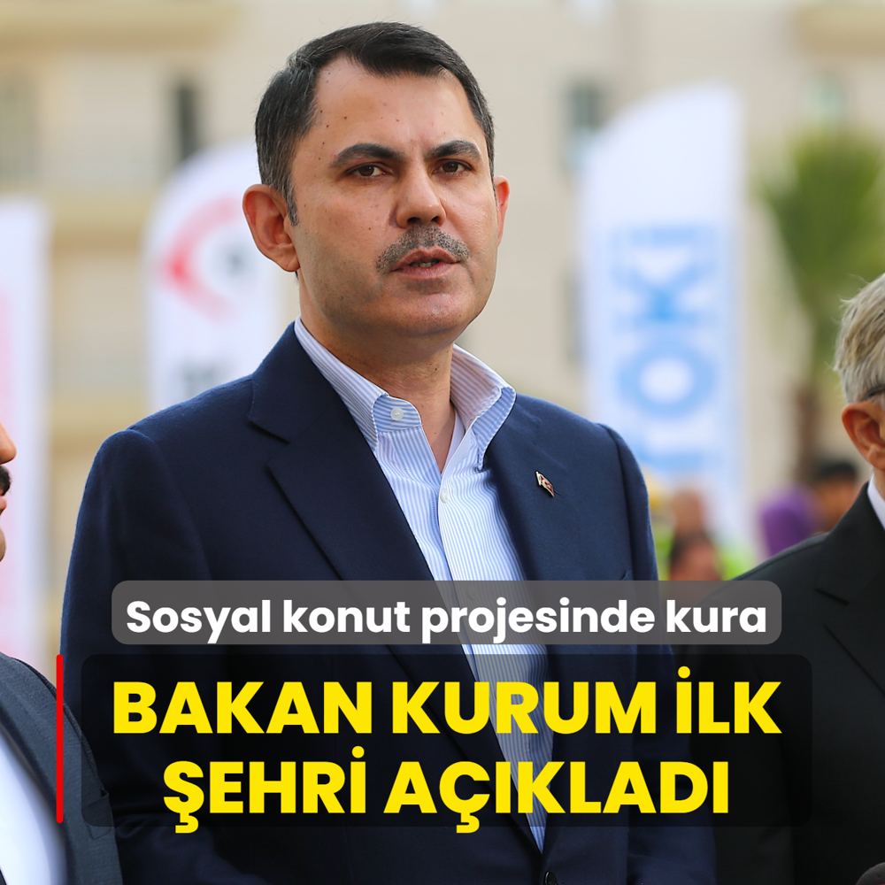 Sosyal konut projesinde kura a�amas�... Bakan Kurum ilk �ehri a��klad�