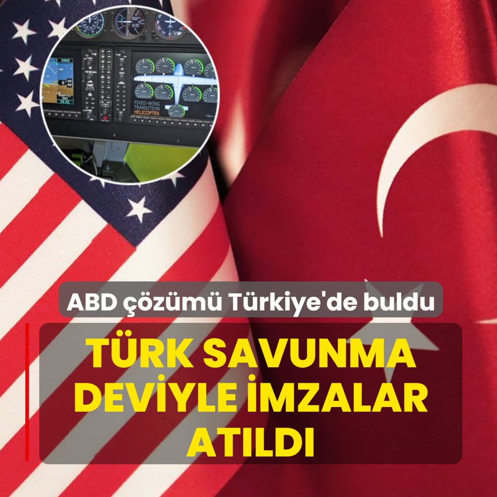 ABD ��z�m� T�rkiye'de buldu... T�rk savunma deviyle imzalar at�ld�