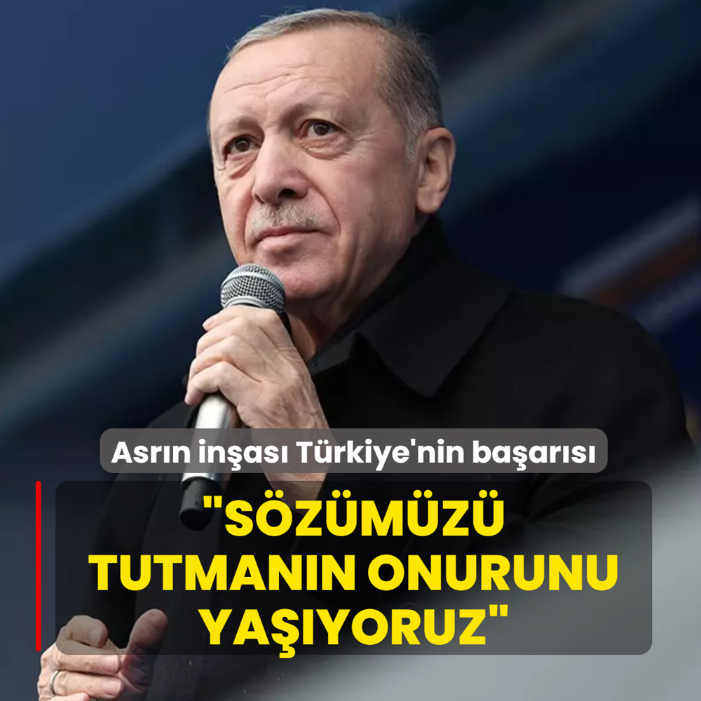 Asr�n in�as� T�rkiye'nin ba�ar�s�! Ba�kan Erdo�an: S�z�m�z� tutman�n onurunu ya��yoruz