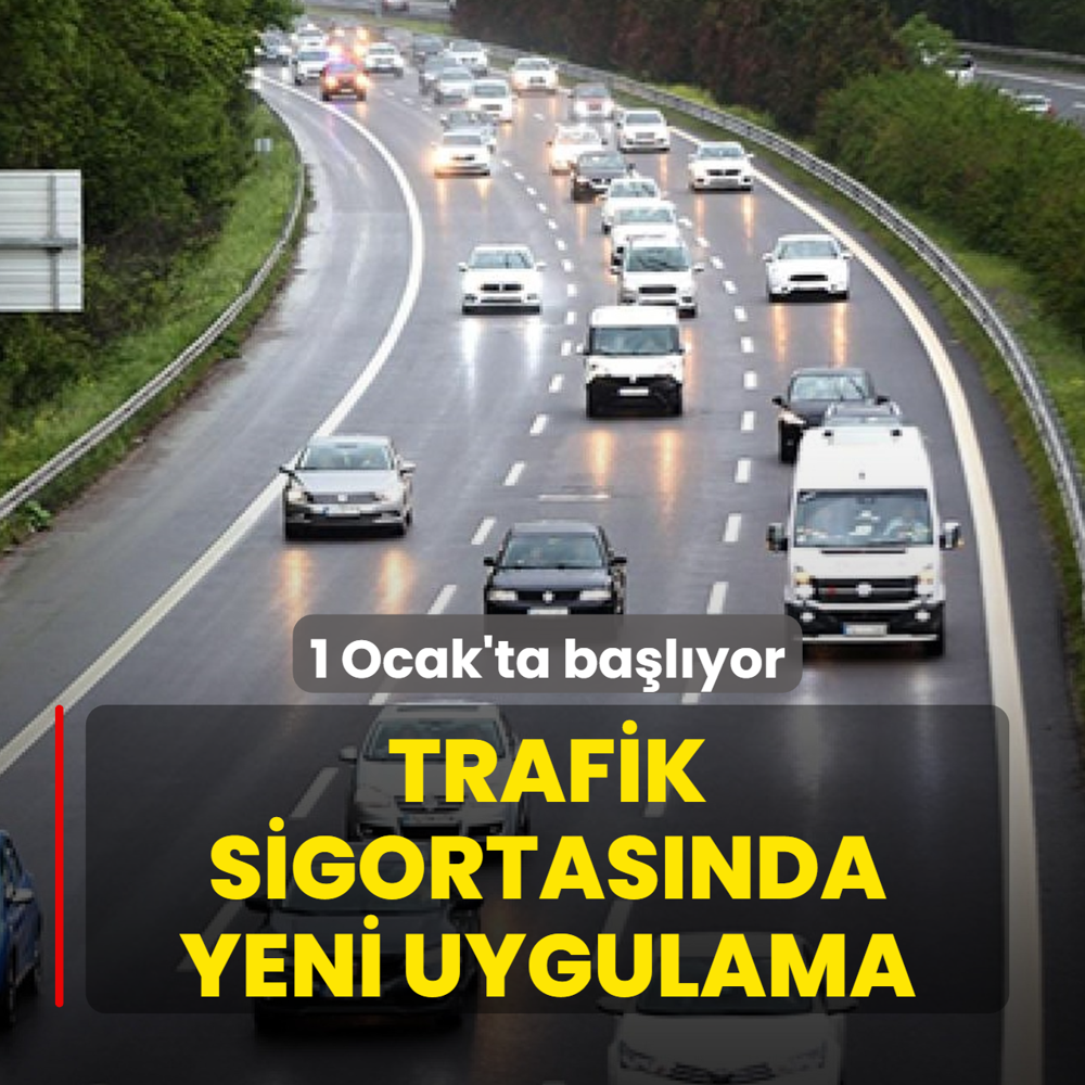 Zorunlu trafik sigortas�nda yeni uygulama! 1 Ocak'ta ba�l�yor