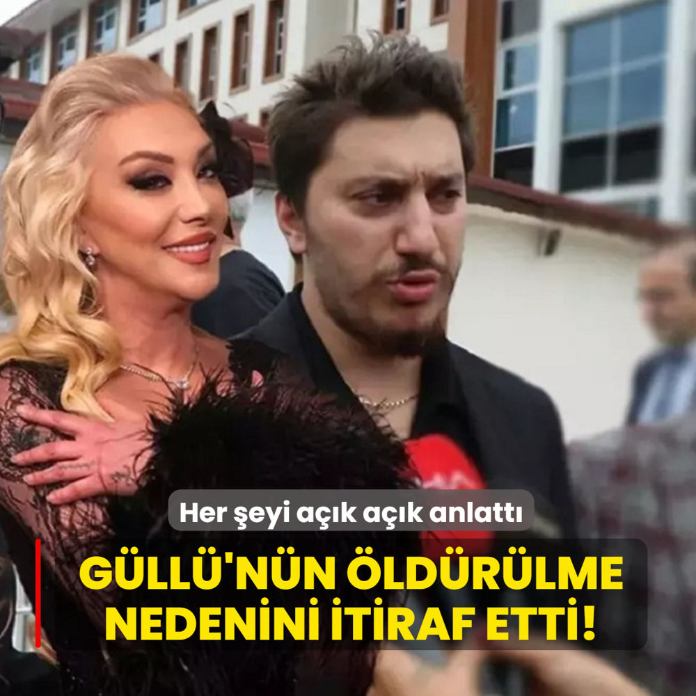 G�ll�'n�n �ld�r�lme nedenini itiraf etti! Her �eyi a��k a��k anlatt�